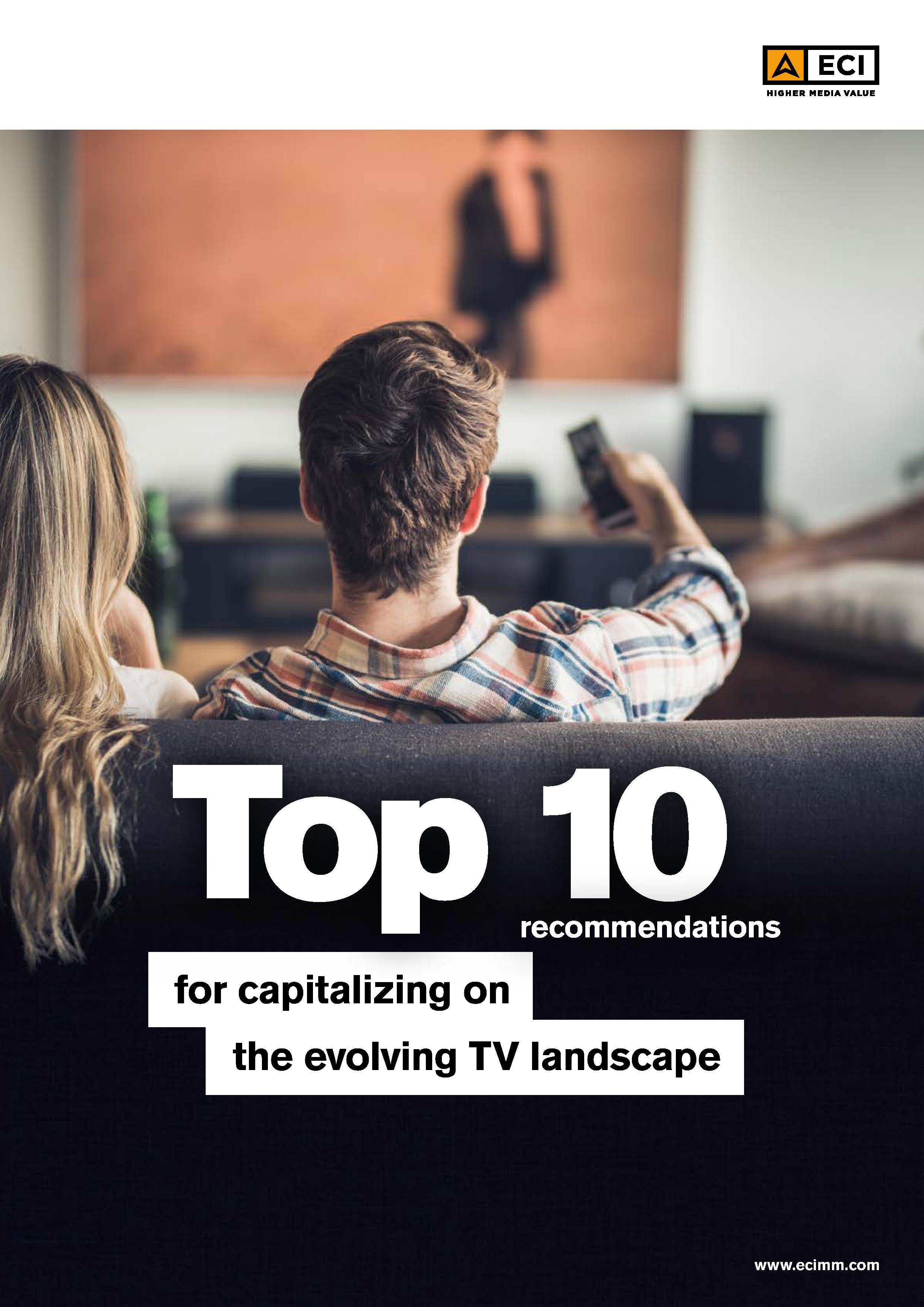 ECI’s Top 10 recommendations for capitalizing on the evolving TV landscape